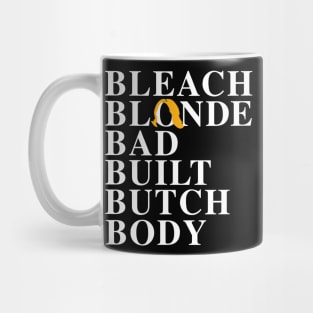 Bleach Blonde Bad Built Butch Body Mug